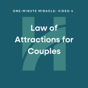 One-Minute Miracle #4: Law of Attractions for Couples